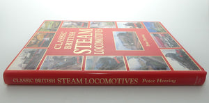Reference Book | Classic British Steam Locomotives | Peter Herring